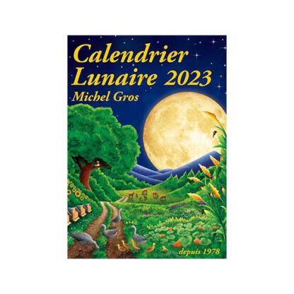 Calendrier lunaire 2023 - Michel Gros, nouvelle édition