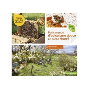 Petit manuel d'apiculture douce en ruche warré