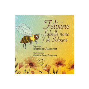 Félixine, l'abeille noire de Sologne