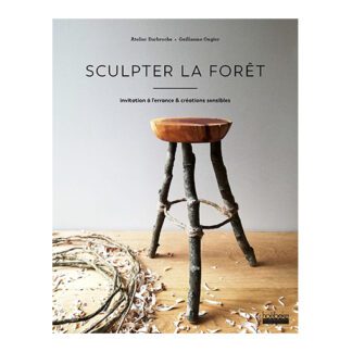 SCULPTER LA FORÊT