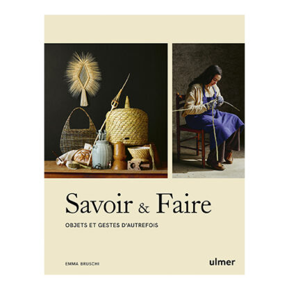 SAVOIR & FAIRE - Objets et gestes d’autrefois