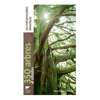 350 arbres et arbustes, les indispensables delachaux