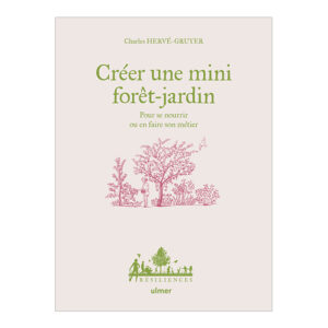 Créer une mini foret jardin