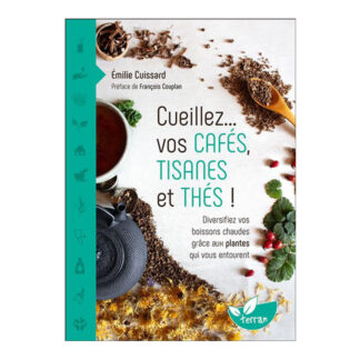 Cueillez... vos cafés, tisanes et thés ! COUV