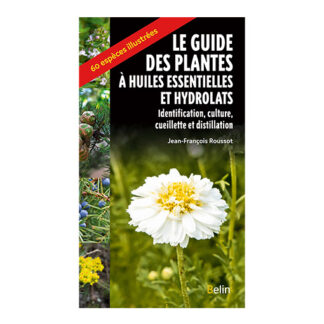 Le guide des plantes à huiles essentielles et hydrolats couv