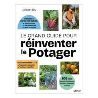 Le grand guide pour réinventer le potager
